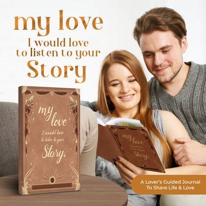 My Love, I would Love to Listen to Your Story